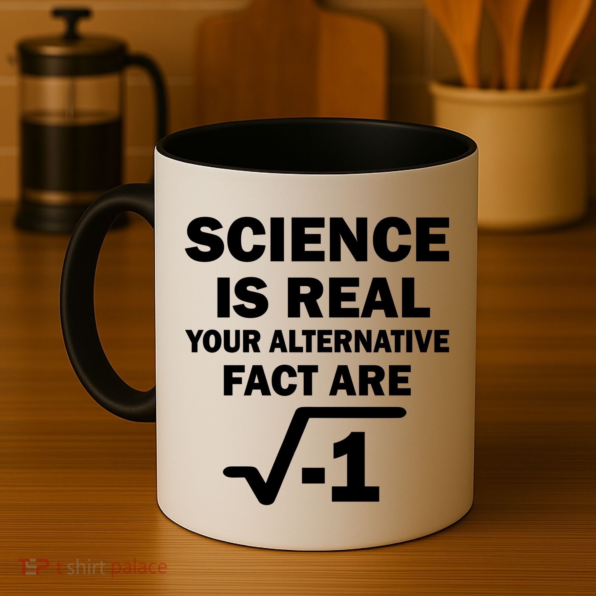 Science Is Real Your Alternative Fact Are Coffee Mug