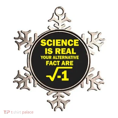 Science Is Real Your Alternative Fact Are Ornament