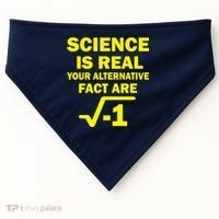 Science Is Real Your Alternative Fact Are USA-Made Doggie Bandana thumb 0