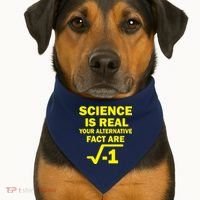 Science Is Real Your Alternative Fact Are USA-Made Doggie Bandana thumb 1