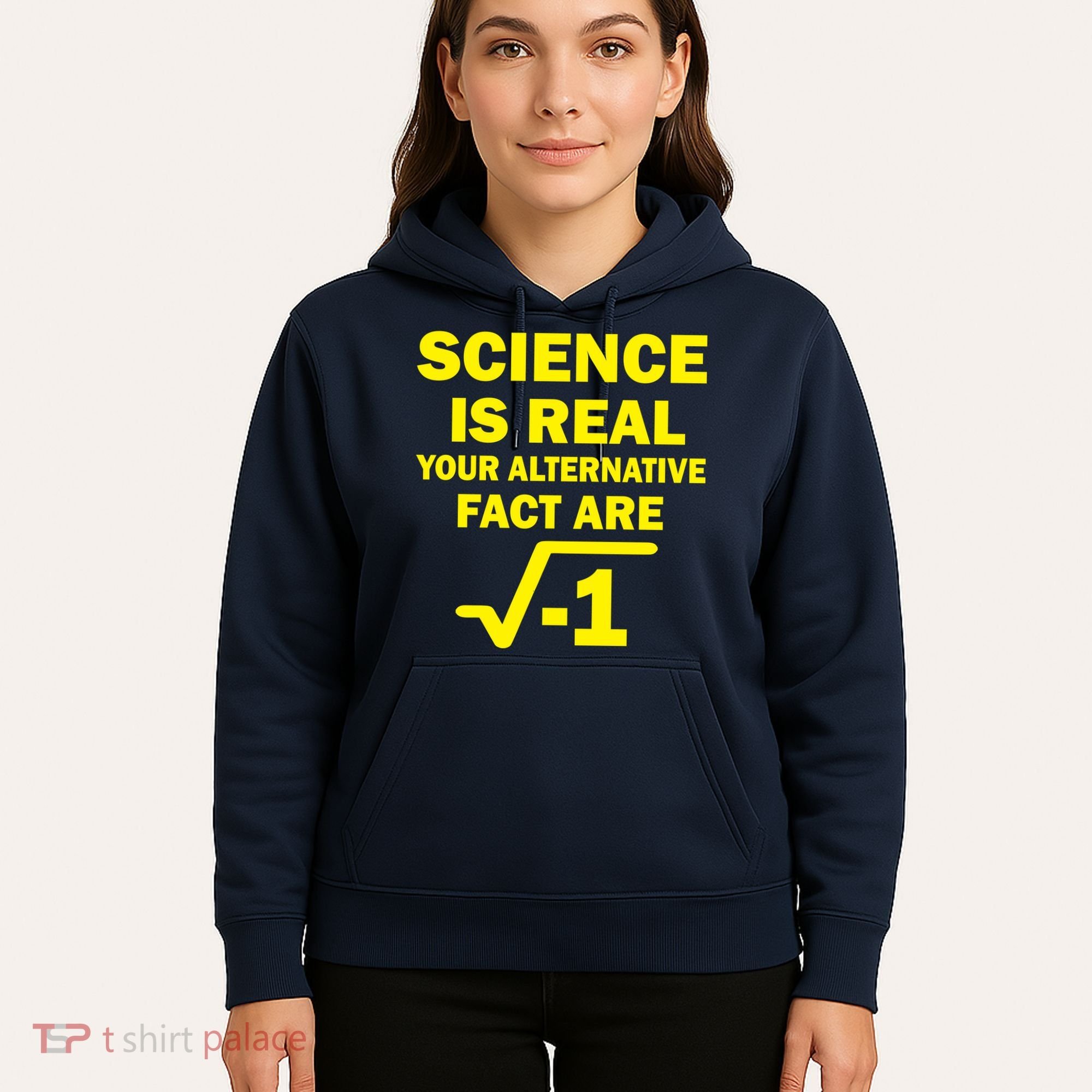 Science Is Real Your Alternative Fact Are Hoodie