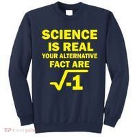 Science Is Real Your Alternative Fact Are Sweatshirt thumb 0