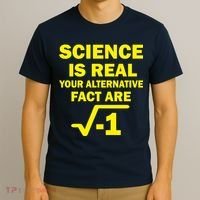 Science Is Real Your Alternative Fact Are T-Shirt thumb 3