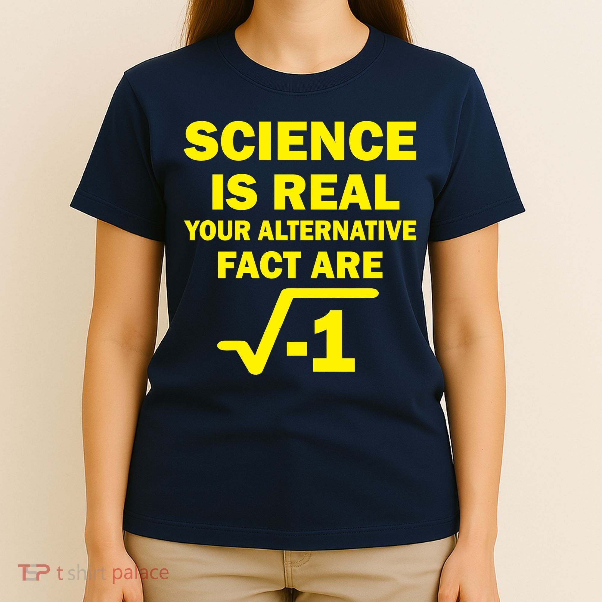 Science Is Real Your Alternative Fact Are T-Shirt
