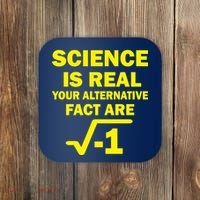 Science Is Real Your Alternative Fact Are Coaster thumb 0