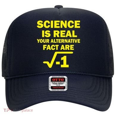 Science Is Real Your Alternative Fact Are Hat