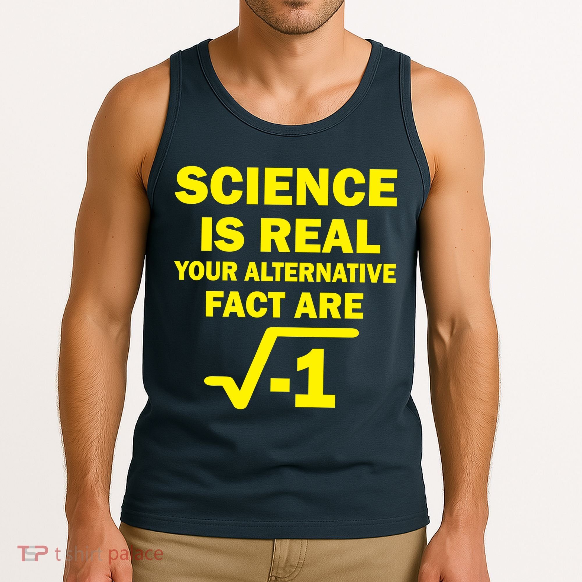 Science Is Real Your Alternative Fact Are Tank Top