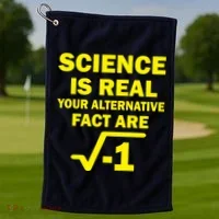 Science Is Real Your Alternative Fact Are Golf Towel thumb 1