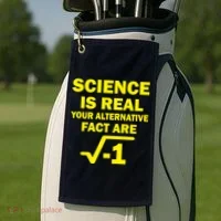 Science Is Real Your Alternative Fact Are Golf Towel thumb 2