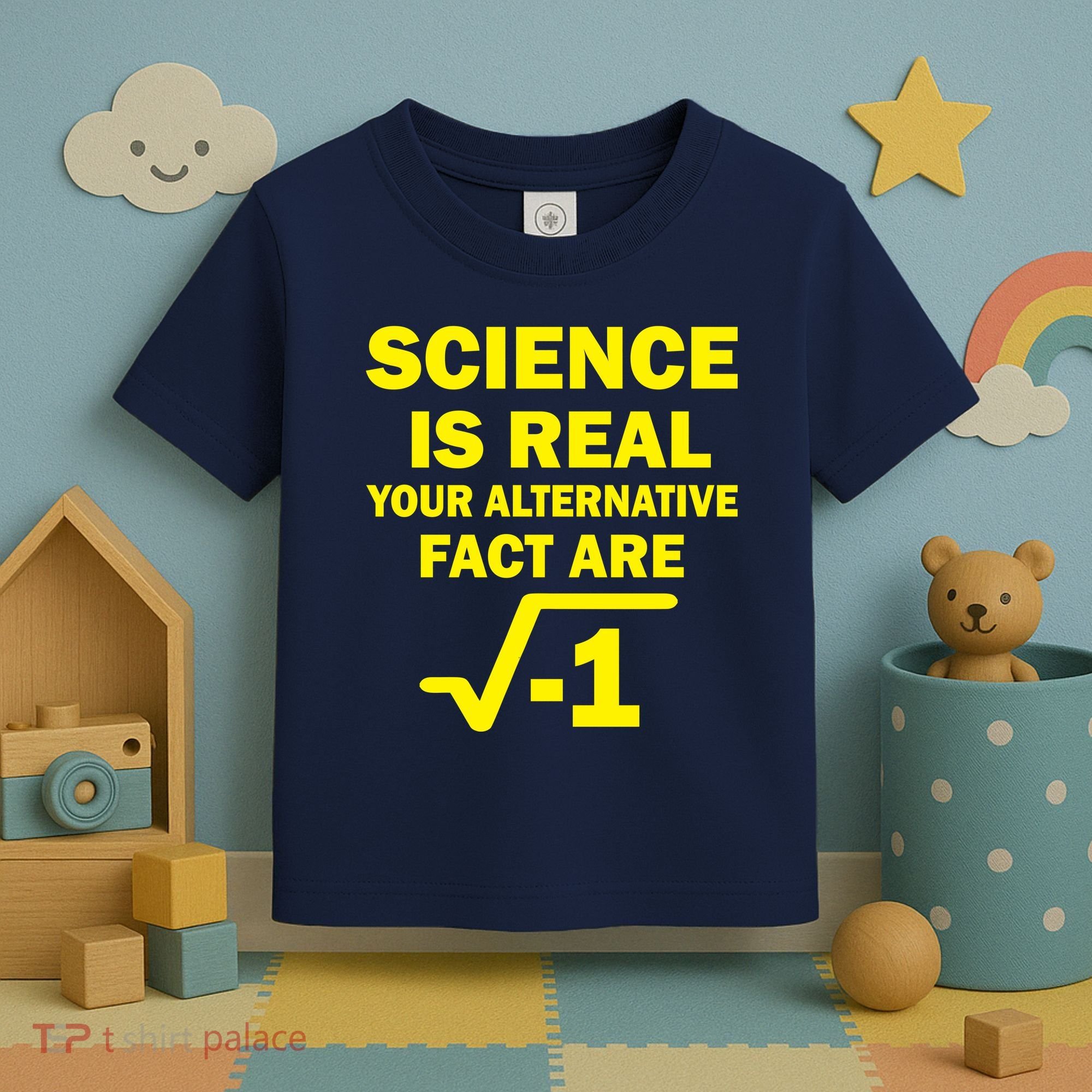 Science Is Real Your Alternative Fact Are Toddler T-Shirt