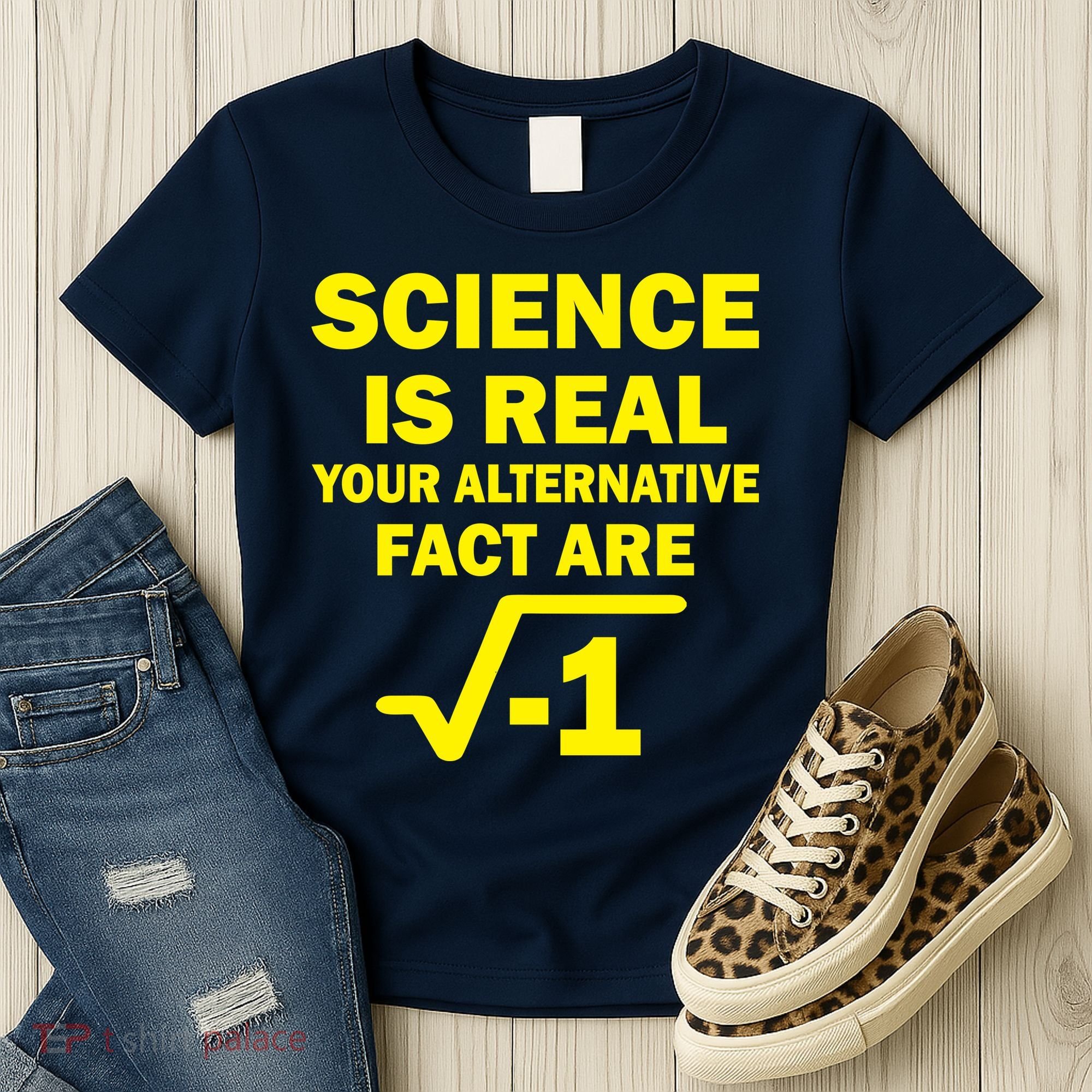 Science Is Real Your Alternative Fact Are Women's T-Shirt