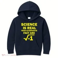 Science Is Real Your Alternative Fact Are Kids Hoodie thumb 0