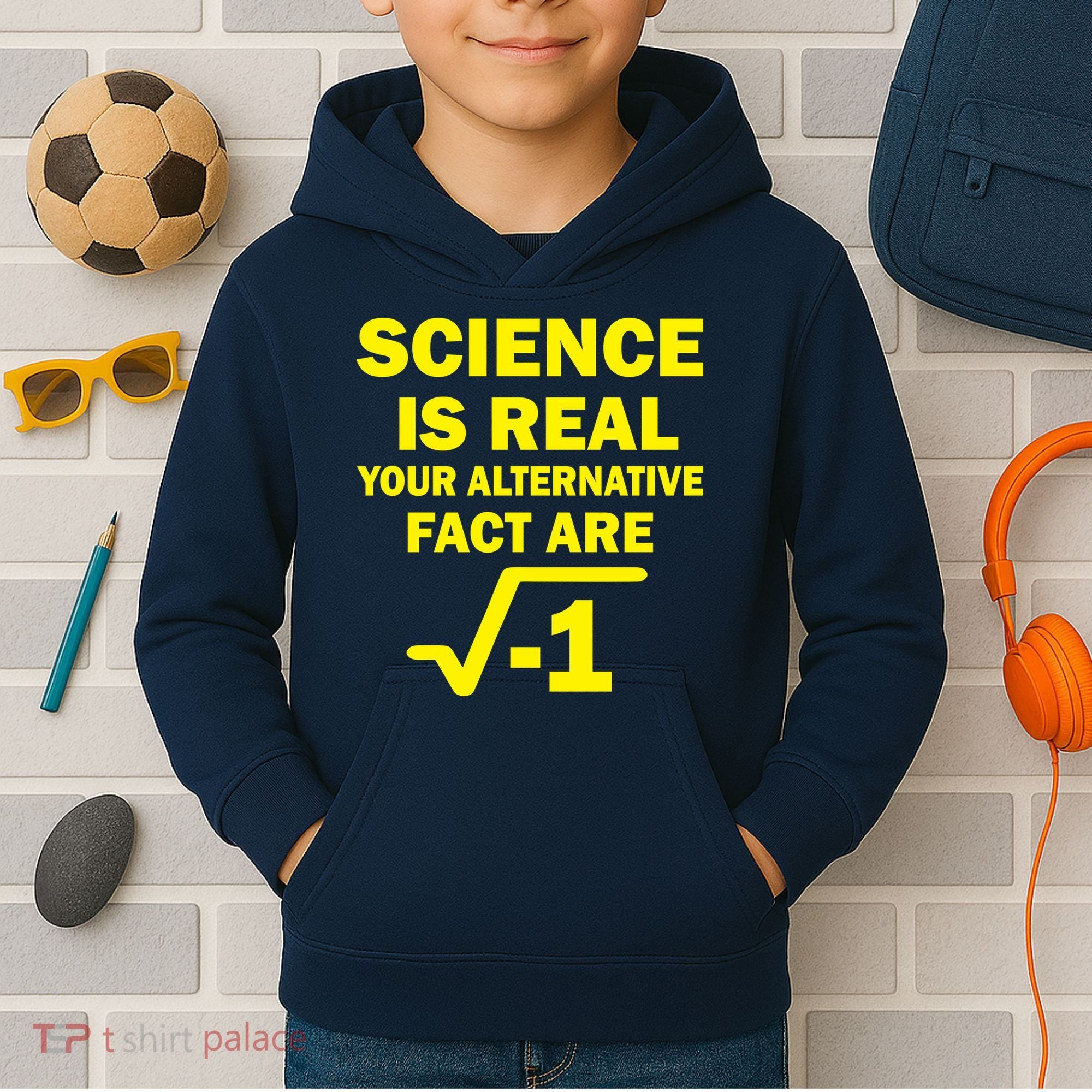 Science Is Real Your Alternative Fact Are Kids Hoodie
