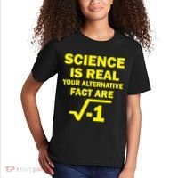 Science Is Real Your Alternative Fact Are Kids T-Shirt thumb 2