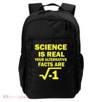Science Is Real Your Alternative Facts Are Backpack thumb 0