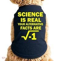 Science Is Real Your Alternative Facts Are Doggie Tank thumb 0