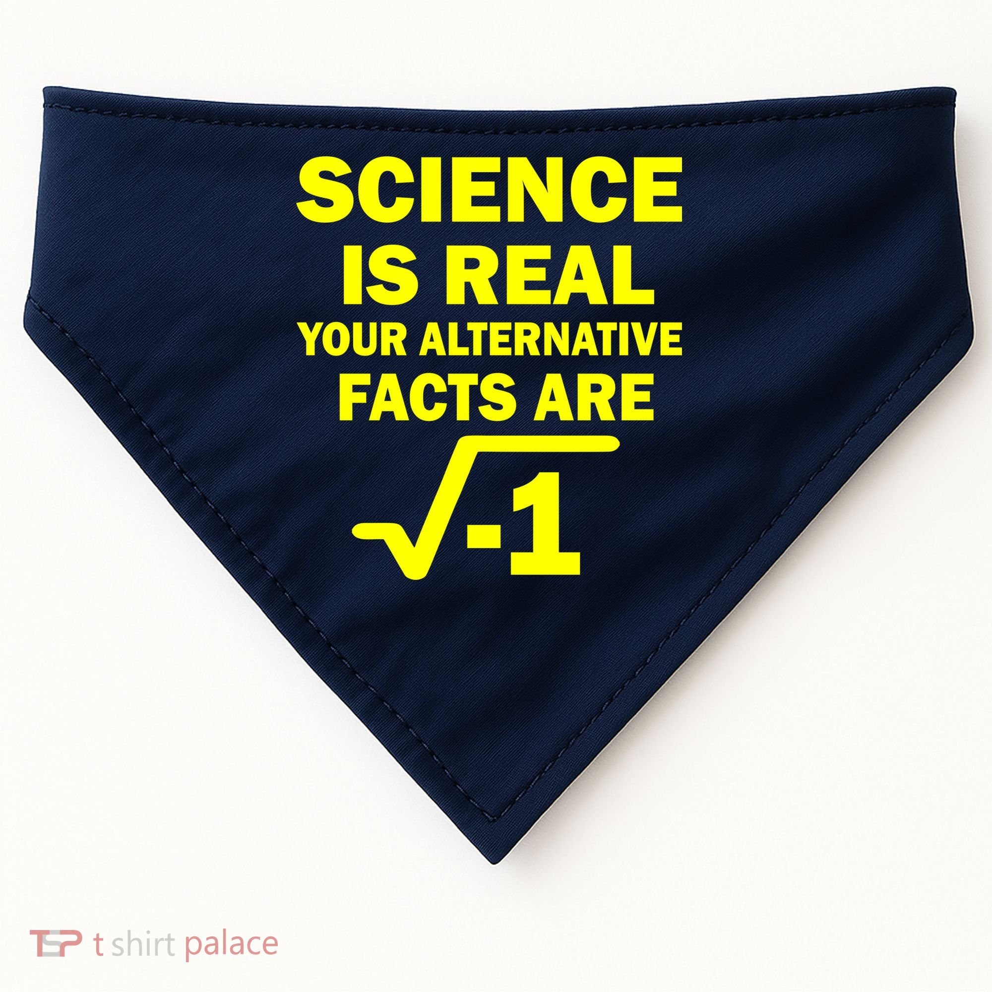 Science Is Real Your Alternative Facts Are USA-Made Doggie Bandana
