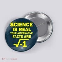 Science Is Real Your Alternative Facts Are Button thumb 0