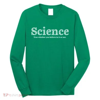 Science Is True Long Sleeve Shirt