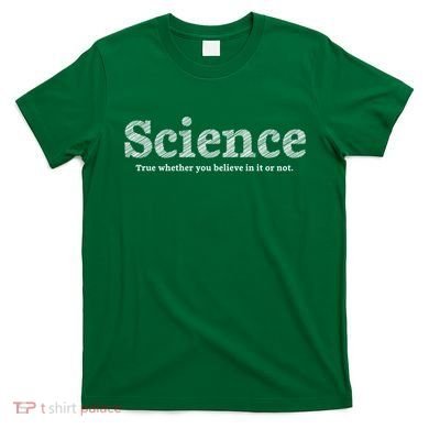 Science Is True T-Shirt