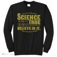 Science Is True Whether You Believe It or Not Sweatshirt thumb 0