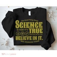 Science Is True Whether You Believe It or Not Sweatshirt thumb 2