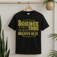 Science Is True Whether You Believe It or Not T-Shirt thumb 2