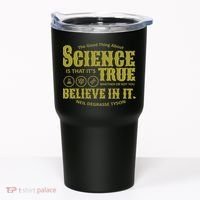 Science Is True Whether You Believe It or Not Tumbler thumb 0