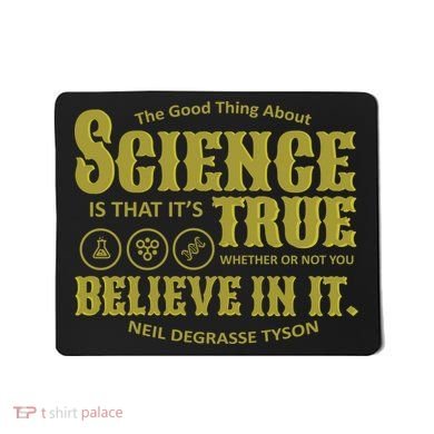 Science Is True Whether You Believe It or Not Mousepad