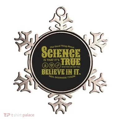 Science Is True Whether You Believe It or Not Ornament