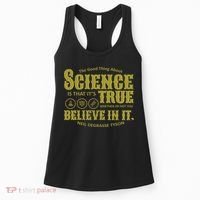 Science Is True Whether You Believe It or Not Women's Tank Top thumb 0