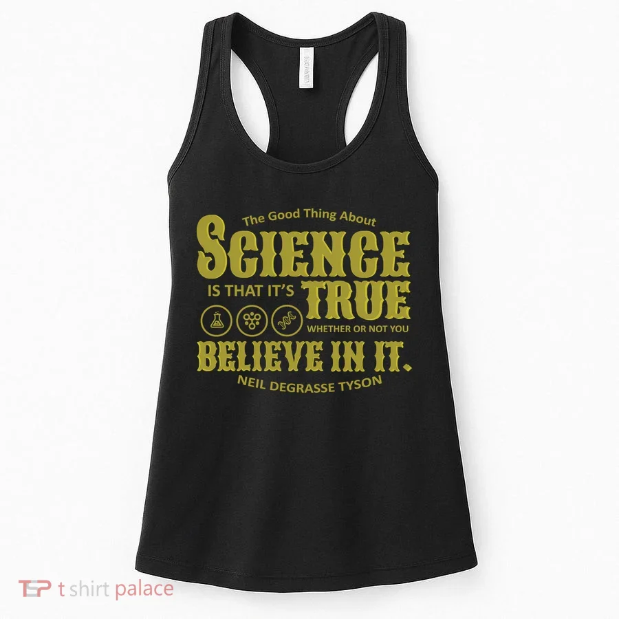 Science Is True Whether You Believe It or Not Women's Tank Top