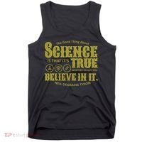 Science Is True Whether You Believe It or Not Tank Top thumb 0