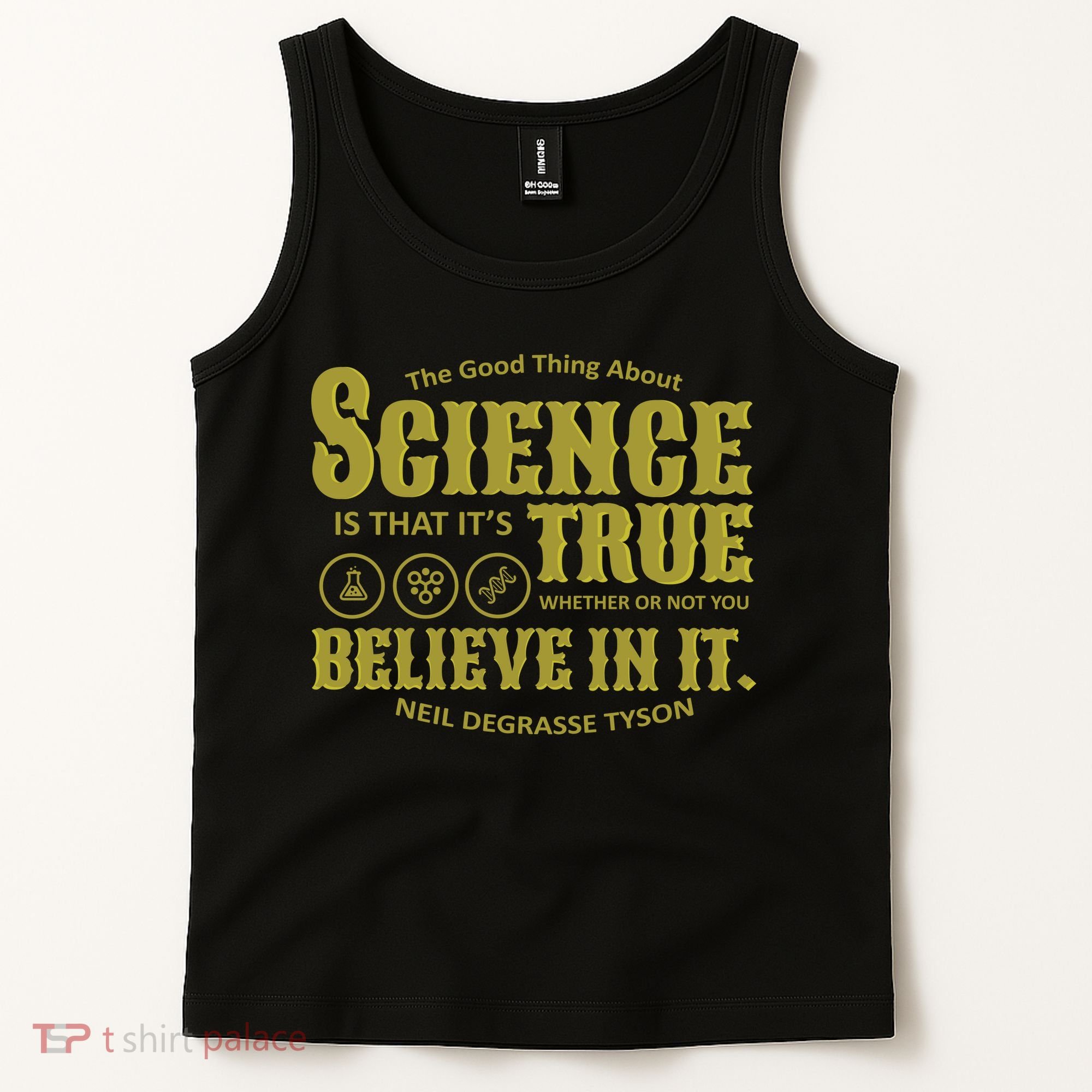 Science Is True Whether You Believe It or Not Tank Top
