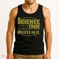 Science Is True Whether You Believe It or Not Tank Top thumb 3