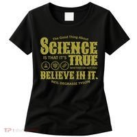 Science Is True Whether You Believe It or Not Women's T-Shirt thumb 0