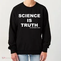 Science Is Truth Dr Anthony Fauci Women's Sweatshirt thumb 0