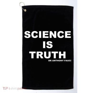Science Is Truth Dr Anthony Fauci Golf Towel