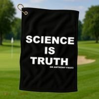 Science Is Truth Dr Anthony Fauci Golf Towel thumb 1