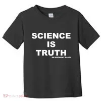 Science Is Truth Dr Anthony Fauci Toddler T-Shirt thumb 0