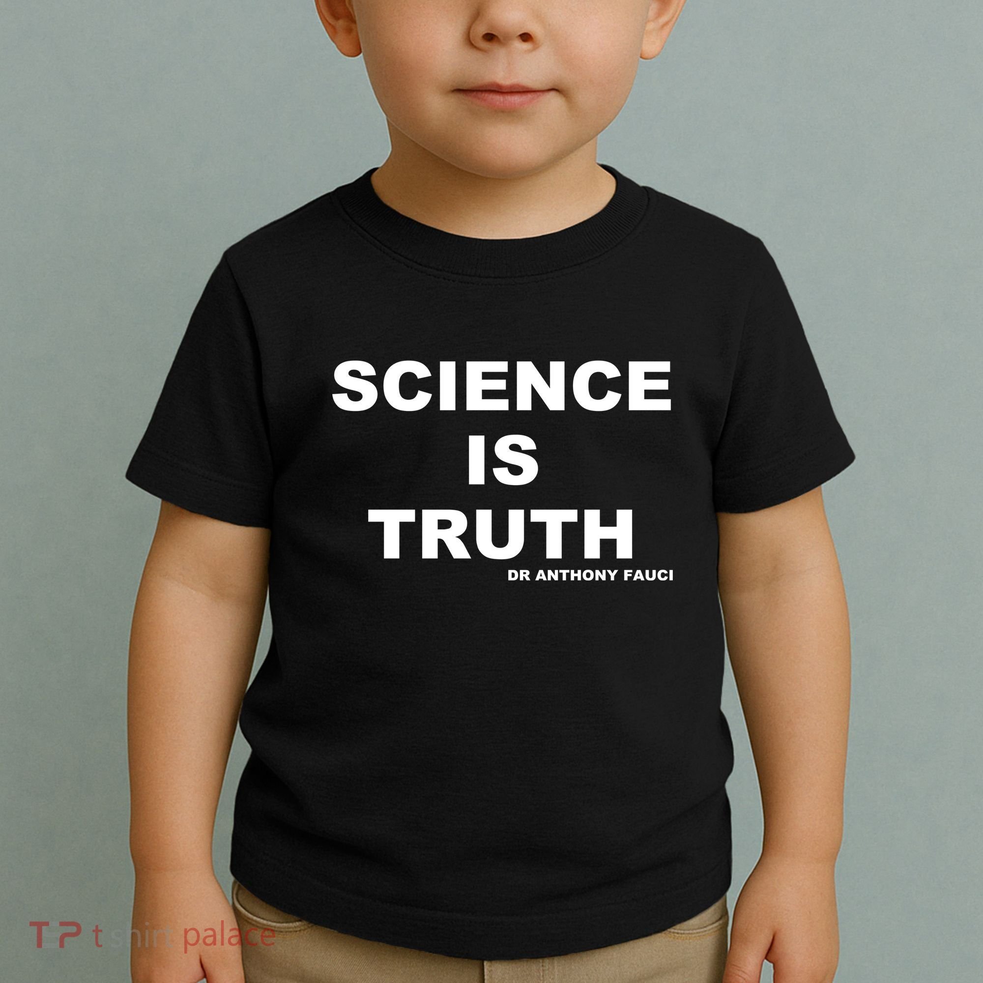 Science Is Truth Dr Anthony Fauci Toddler T-Shirt