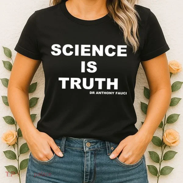 Science Is Truth Dr Anthony Fauci Women's T-Shirt