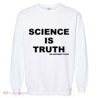 Science Is Truth Dr Anthony Fauci Garment-Dyed Sweatshirt thumb 0
