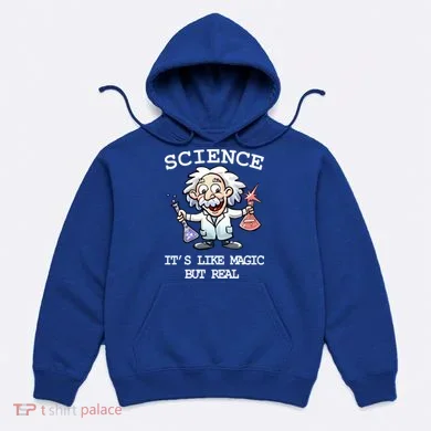 Science It's Like Magic But Real Hoodie