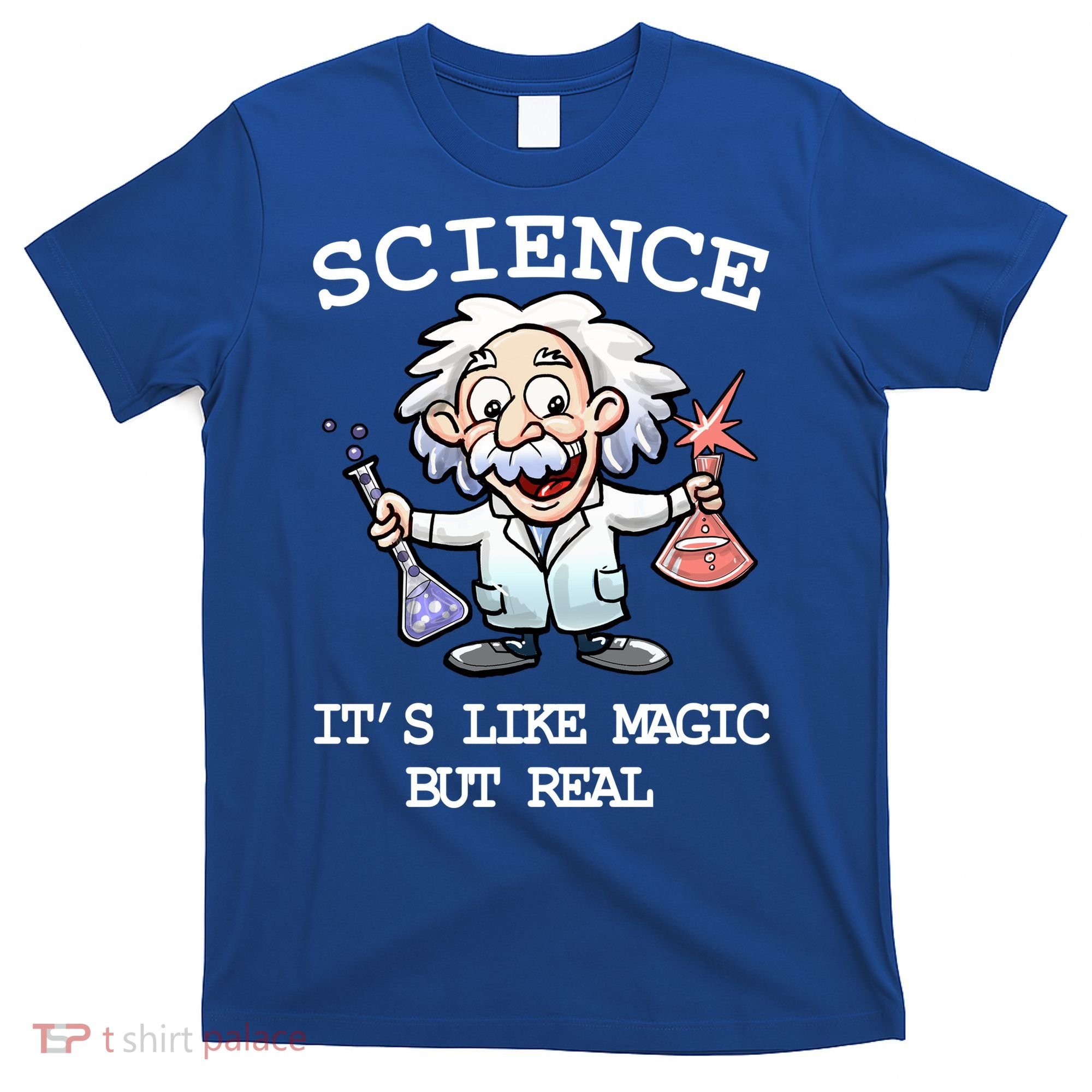 Science It's Like Magic But Real T-Shirt