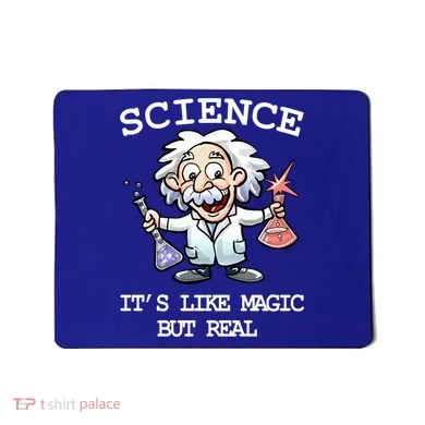 Science It's Like Magic But Real Mousepad