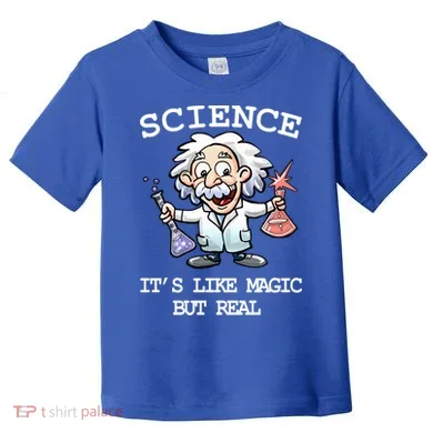 Science It's Like Magic But Real Toddler T-Shirt