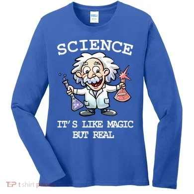 Science It's Like Magic But Real Women's Long Sleeve Shirt