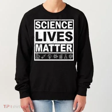 Science Lives Matter Women's Sweatshirt