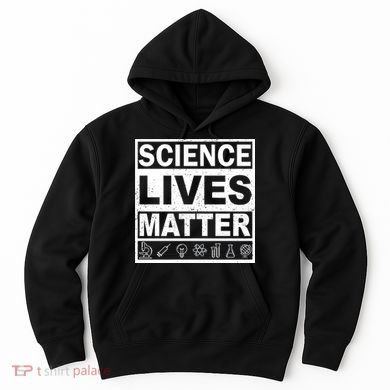 Science Lives Matter Hoodie